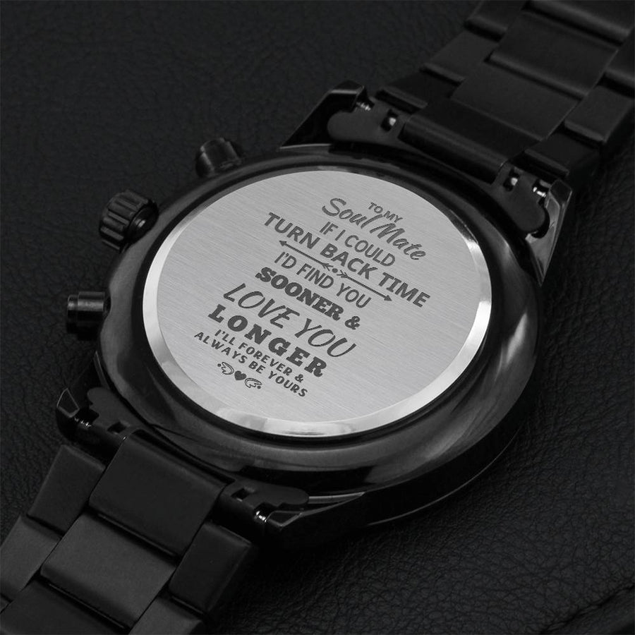 Soul Mate If I Could Turn Back Time - Love You Sooner & Longer Engraving Chronograph Watch
