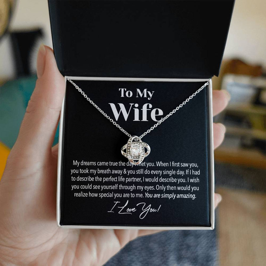 To My Wife Dreams Came True Took My Breath Away Perfect Life Partner Simply Amazing 14K Gold Love Knot Necklace Jewelry Romantic Gift for Wife Anniversary