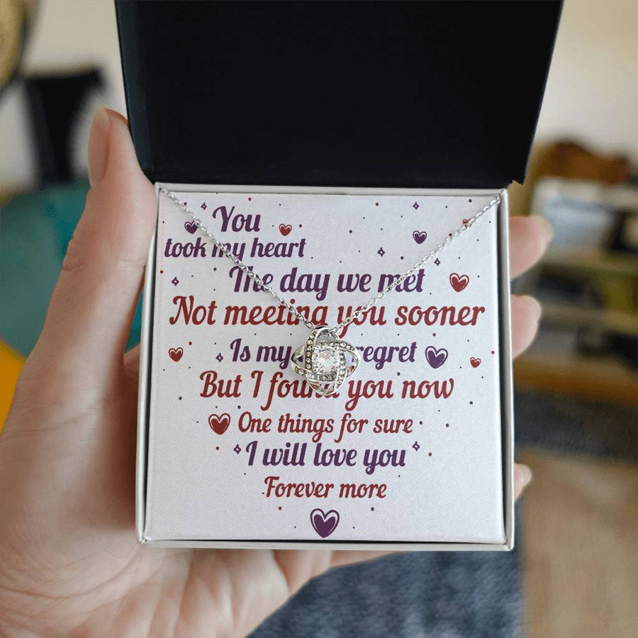 You Took My Heart Day We Met Not Meeting Sooner Only Regret 14K Gold Love Knot Necklace Jewelry Beautiful Gift for Wife Anniversary