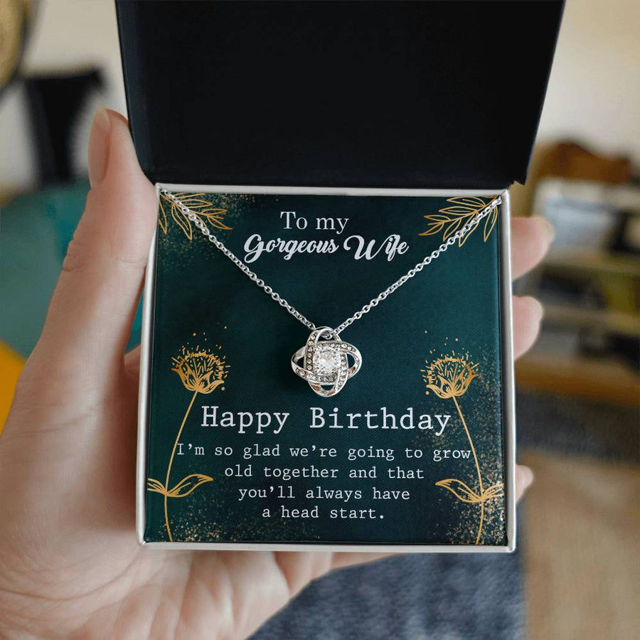 To My Gorgeous Wife Happy Birthday Grow Old Together Head Start 14K Gold Love Knot Necklace Jewelry Beautiful Gift for Wife Birthday