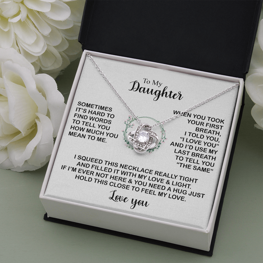 To My Daughter | Sometimes it's hard to find words to tell you how much you mean to me Necklace