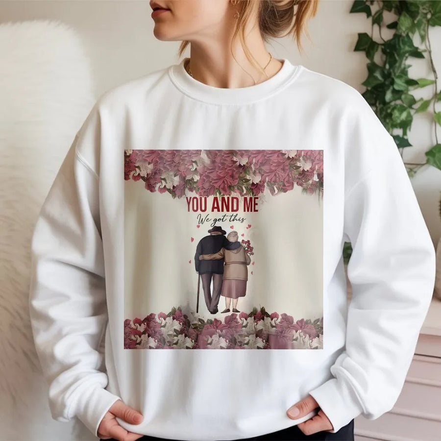 You And Me We Got This Sweatshirt | Romantic Elderly Couple Illustration | Premium Cotton Blend | Anniversary Gift For Wife Or Husband