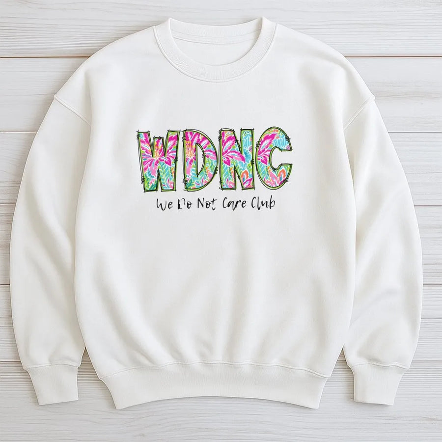 We Do Not Care Club Sweatshirt | Funny Menopause Quote with Tropical Print Letters | Premium Soft Cotton | Sarcastic Humor Gift for Women