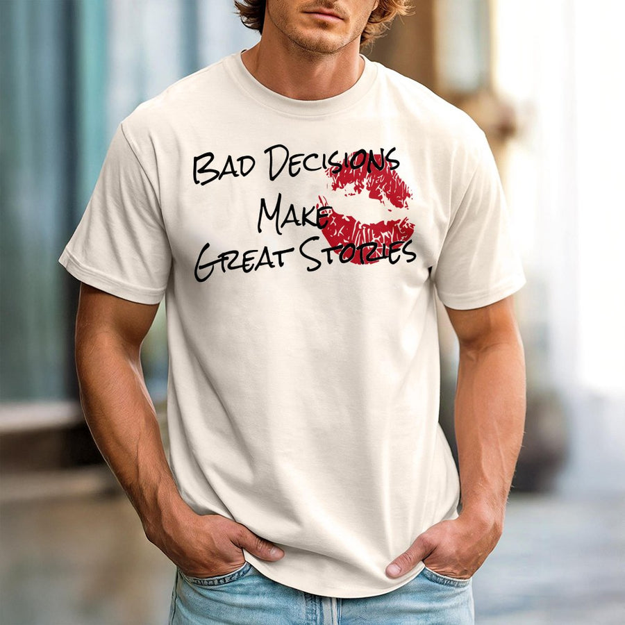 Bad Decisions Make Great Stories T-Shirt | Sassy Red Lip Graphic Tee | Premium 100% Cotton Apparel | Funny Quote Gift for Women and Best Friends