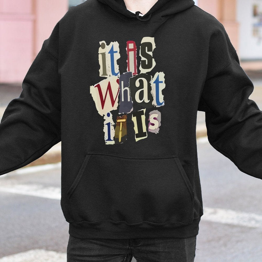 It Is What It Is Hoodie | Ransom Note Style Typography Graphic | Soft Cotton-Polyester Blend | Unisex Casual Streetwear Gift for Adults