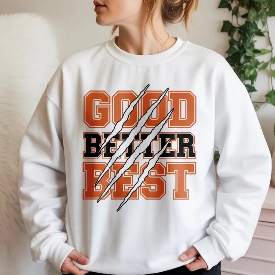 Good Better Best Sweatshirt | Bear Claw Slash Design | Premium Cotton Blend | Motivational Football Game Day Apparel For Fans