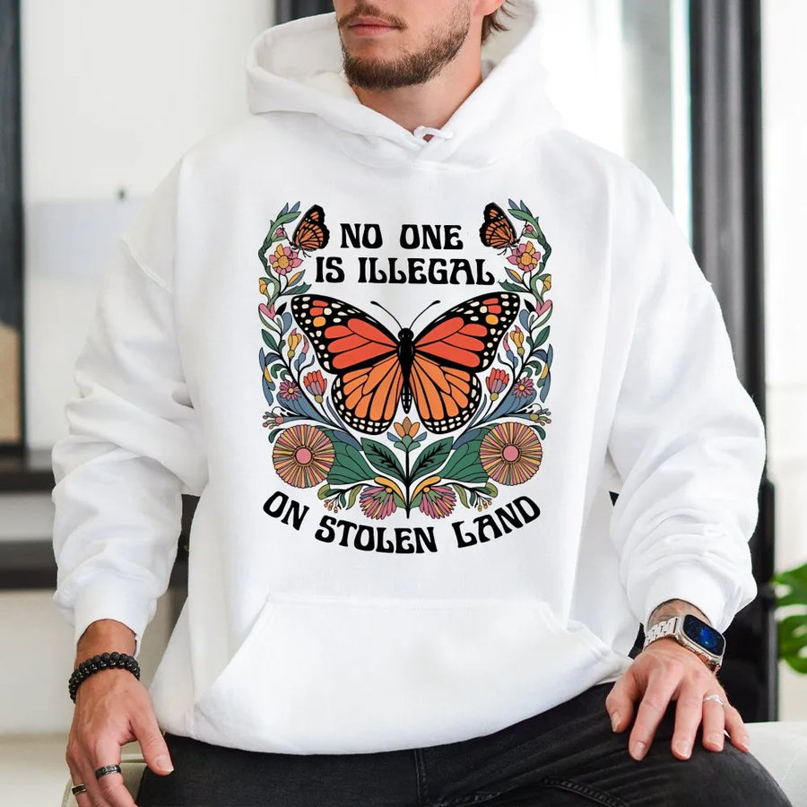 Pro Immigration Hoodie | No One Is Illegal On Stolen Land Graphic | Retro Monarch Butterfly Design | Social Justice Activist Gift