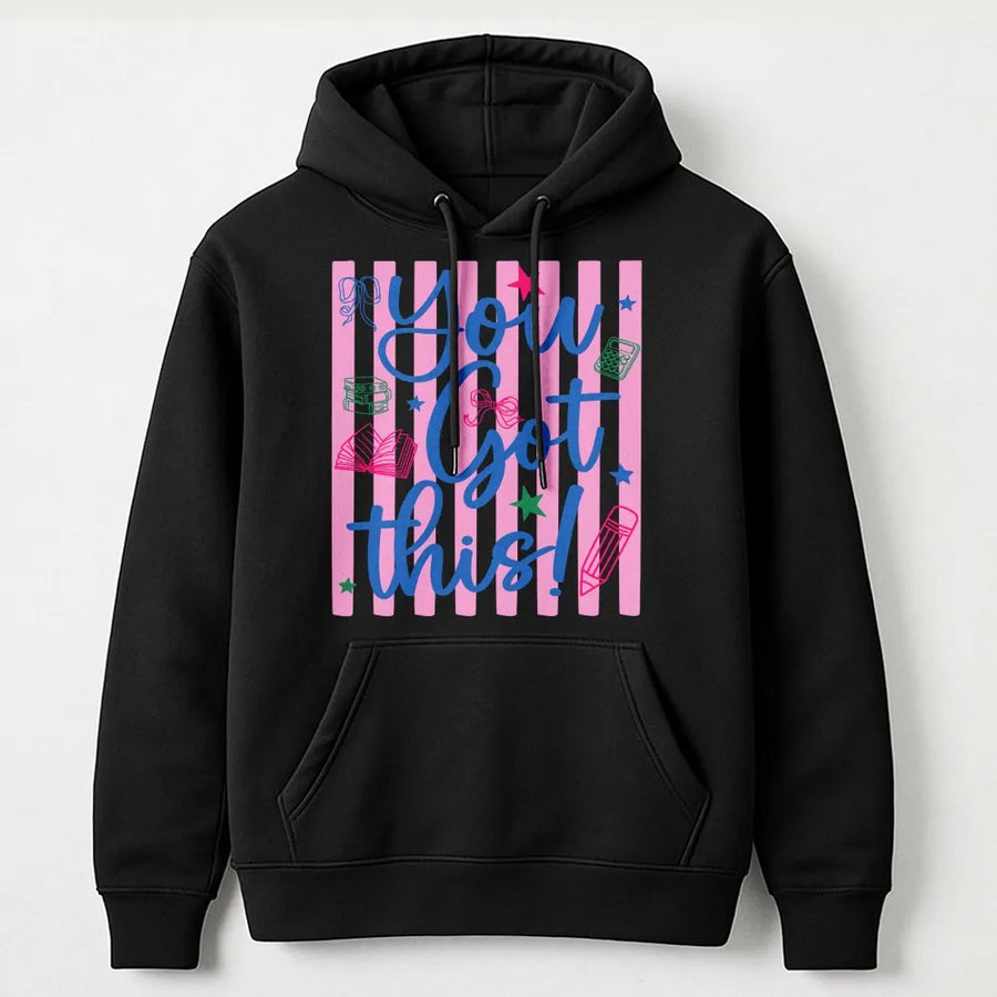 You Got This Hoodie | Motivational Back to School Graphic Tee | Premium Cotton Shirt | Encouragement Gift for Students and Teachers