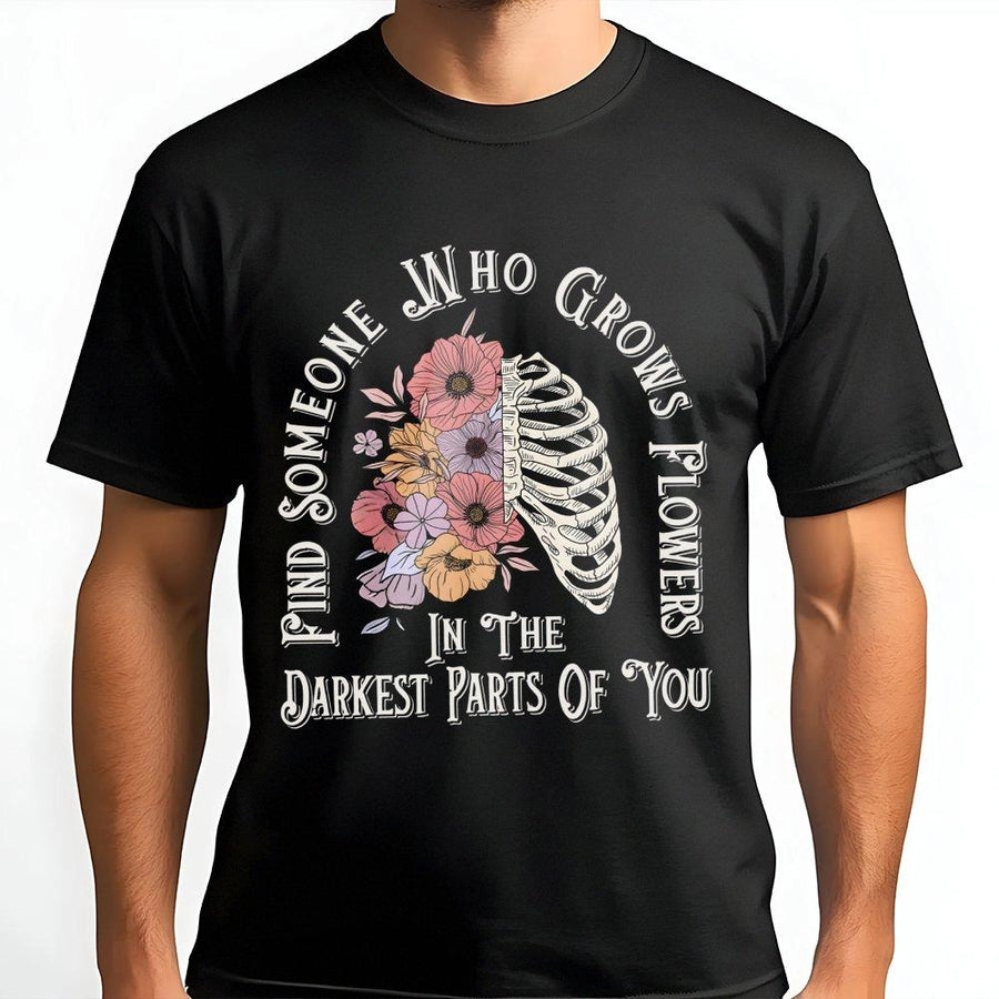 Find Someone Who Grows Flowers Graphic Tee | Floral Ribcage Aesthetic Design | Premium 100% Cotton Shirt | Mental Health Awareness Gift for Her