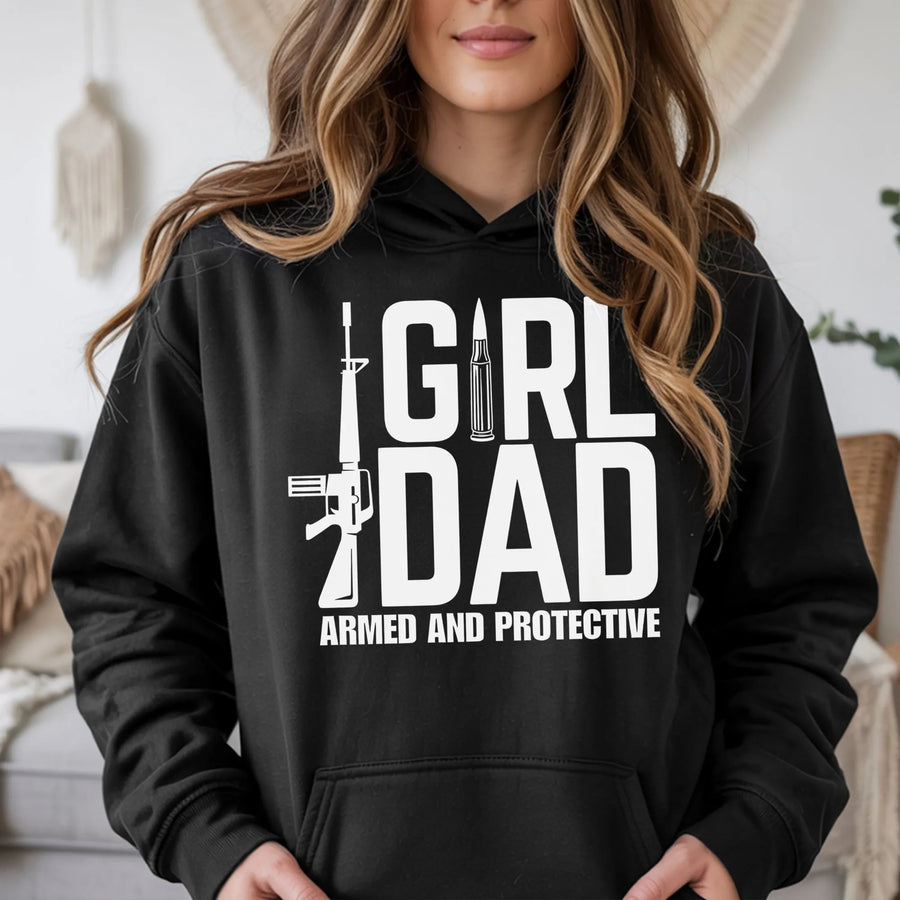 Girl Dad Hoodie | Armed and Protective Graphic | Premium Cotton Blend | Funny Father's Day 2026 Gift for Dad from Daughter