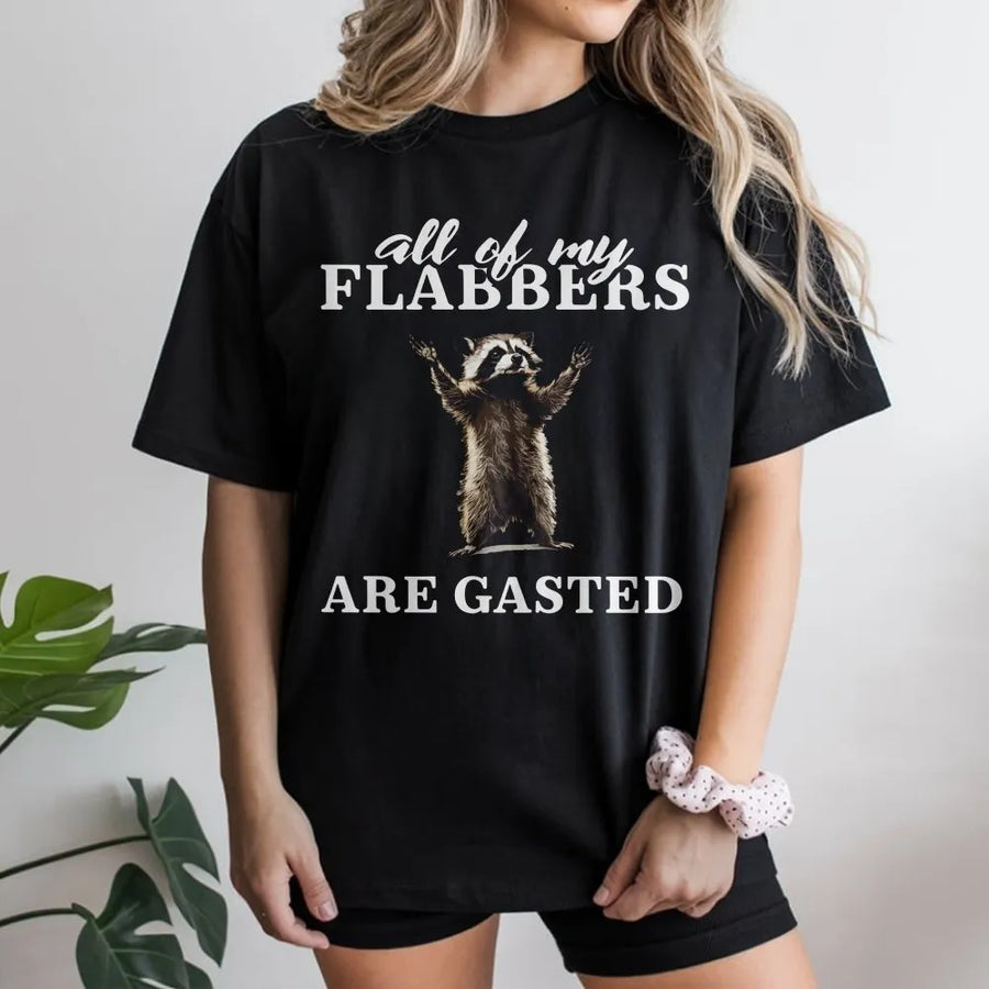 Funny Raccoon Meme T-Shirt | All Of My Flabbers Are Gasted Graphic Tee | Premium 100% Cotton | Quirky Gift for Animal Lovers and Pun Enthusiasts