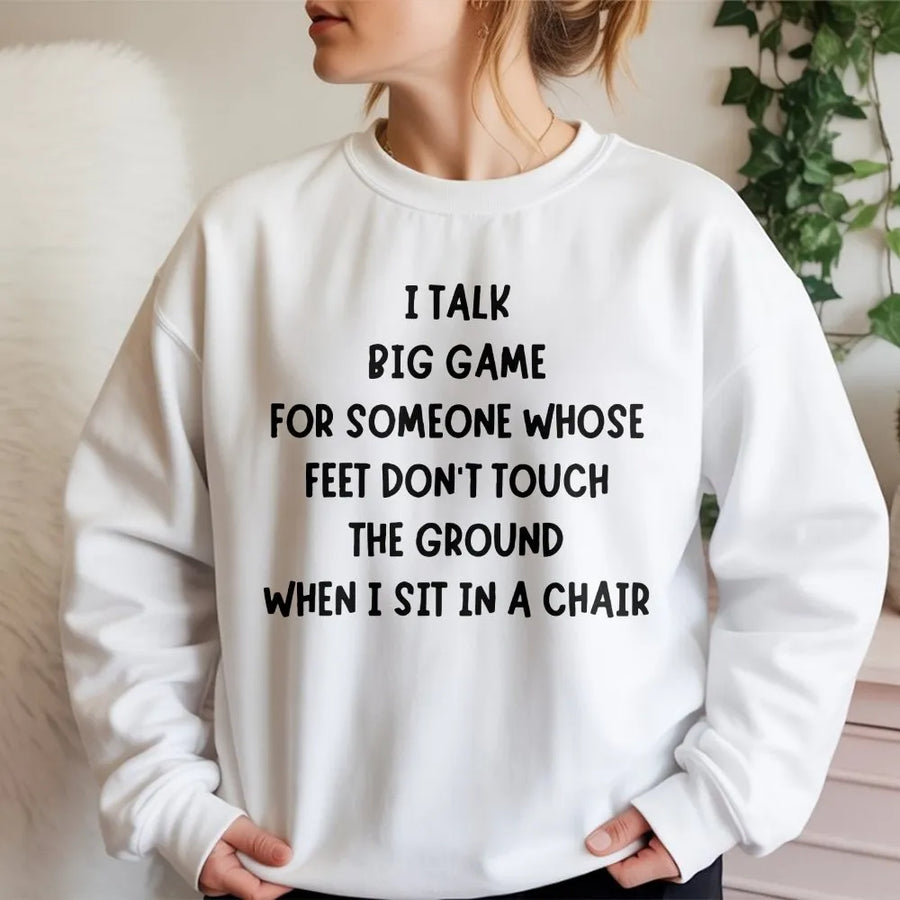 Funny Short Person Sweatshirt | I Talk Big Game Sarcastic Quote Pullover | Premium Cotton Blend | Relatable Humor Gift for Her or Him