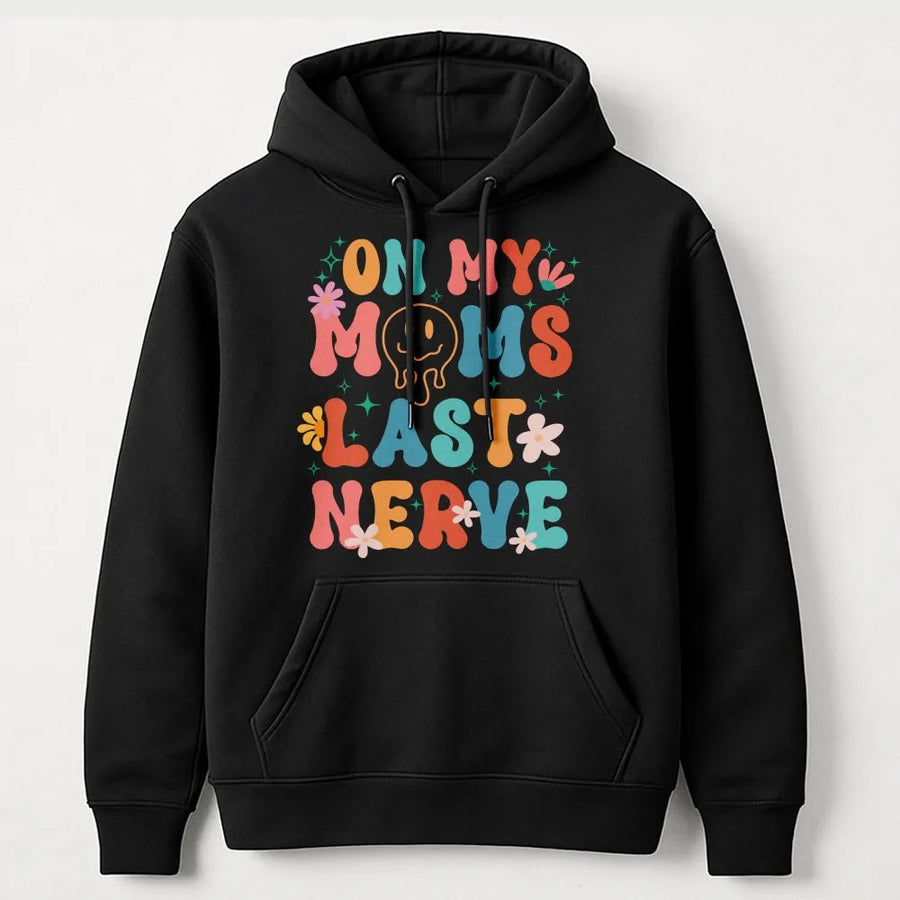 On My Moms Last Nerve Hoodie | Retro Groovy Smiley Face Graphic | Premium Cotton Blend Sweatshirt | Funny Gift For Mom Or Daughter
