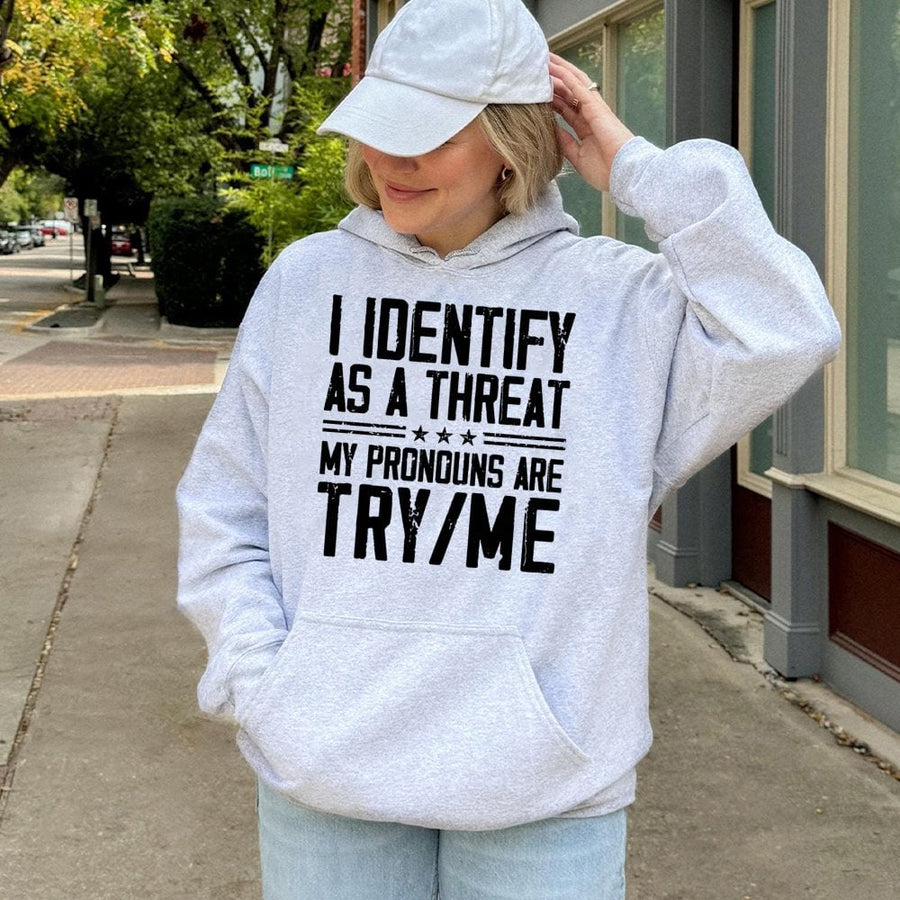 I Identify As A Threat Hoodie | Funny Pronoun Sarcastic Graphic | Premium Cotton Blend Unisex Sweatshirt | Gift For Sarcastic Humor Lovers
