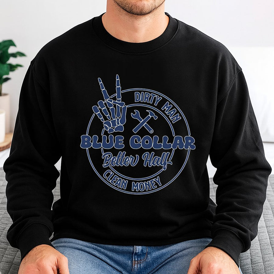 Blue Collar Better Half Sweatshirt | Skeleton Hand Tools Graphic | Premium Cotton Blend | Gift for Wife of Hardworking Tradesman