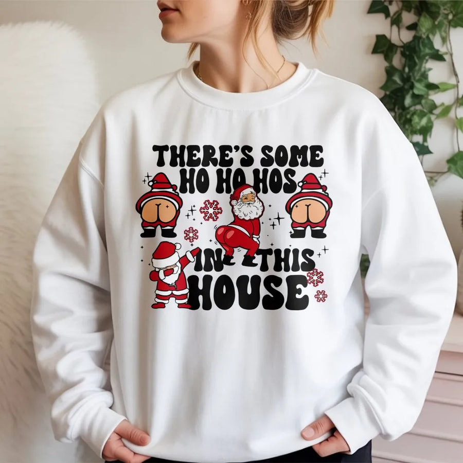Funny Santa Sweatshirt | There's Some Ho Ho Hos In This House Graphic | Premium Cotton Blend Crewneck | Naughty Christmas Party Gift For Adults