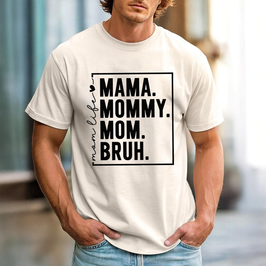 Mama Mommy Mom Bruh T-Shirt | Funny Motherhood Typography Graphic | 100% Cotton Premium Tee | Unique Mother's Day 2026 Gift for Moms