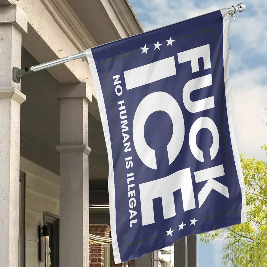 Fuck ICE House Flag | No Human Is Illegal Slogan | Premium Weather-Resistant Polyester | Social Justice Porch Decor Gift