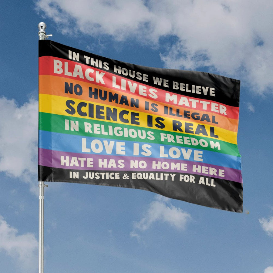 In This House We Believe Flag | Social Justice Pride Outdoor Banner | Premium Weather-Resistant Polyester | Equality and Inclusion Gift for Home Decor