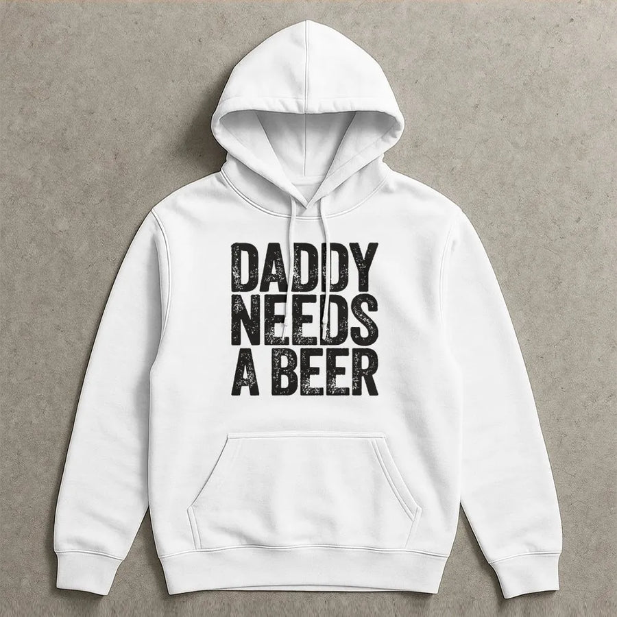 Daddy Needs A Beer Hoodie | Funny Distressed Graphic Print | Soft Cotton Blend | Humorous Father's Day Gift For Dad