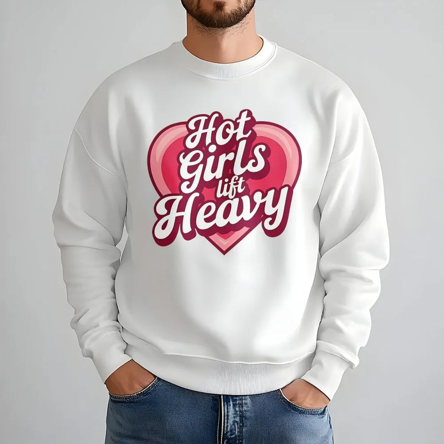 Hot Girls Lift Heavy Sweatshirt | Aesthetic Gym Quote Graphic | Premium Cotton Blend Crewneck | Workout Motivation Gift for Her