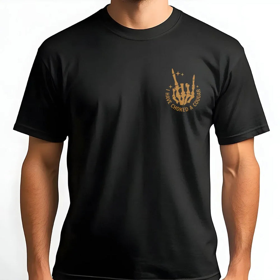 I Have Choked A Cougar T-Shirt | Funny Skeleton Hand Graphic | Premium Soft Cotton | Sarcastic Humor Gift for Men and Women