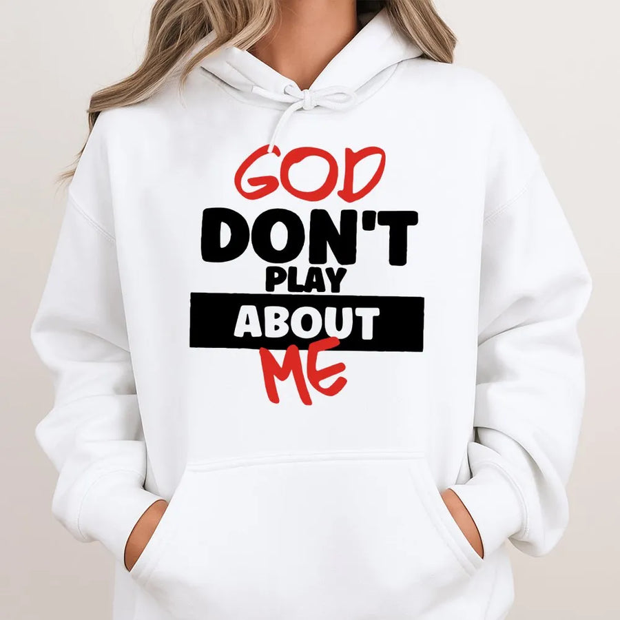 God Don't Play About Me Hoodie | Inspirational Faith Graphic Streetwear | Premium Cotton Blend | Christian Gift for Men and Women