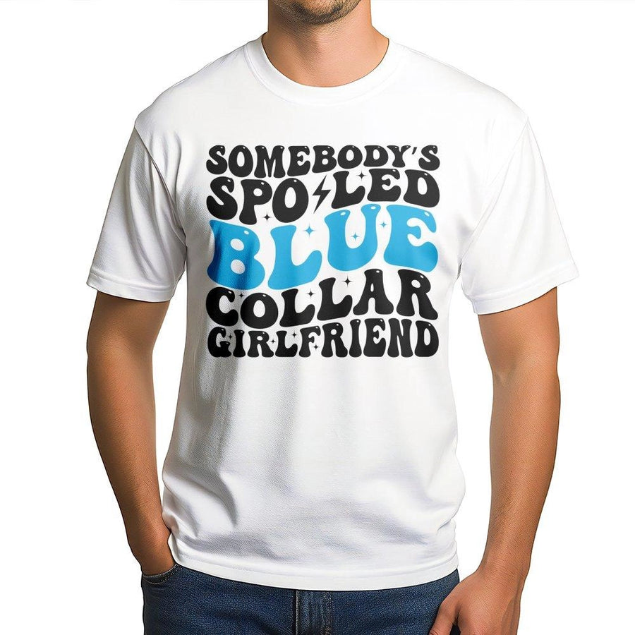 Somebody's Spoiled Blue Collar Girlfriend T-Shirt | Retro Groovy Typography Design | Premium Soft Cotton | Funny Gift For Tradesman Wife