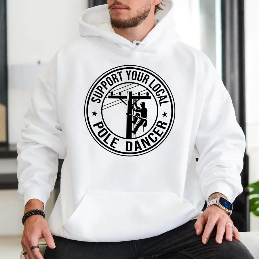 Lineman Hoodie | Support Your Local Pole Dancer Funny Powerline Technician Graphic | Premium Cotton Blend | Gift for Electrician Power Utility Worker