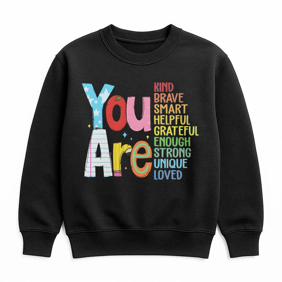 Positive Affirmation Sweatshirt | Colorful 'You Are Kind Brave Smart' Graphic | Soft Breathable Cotton | Mental Health Awareness Gift