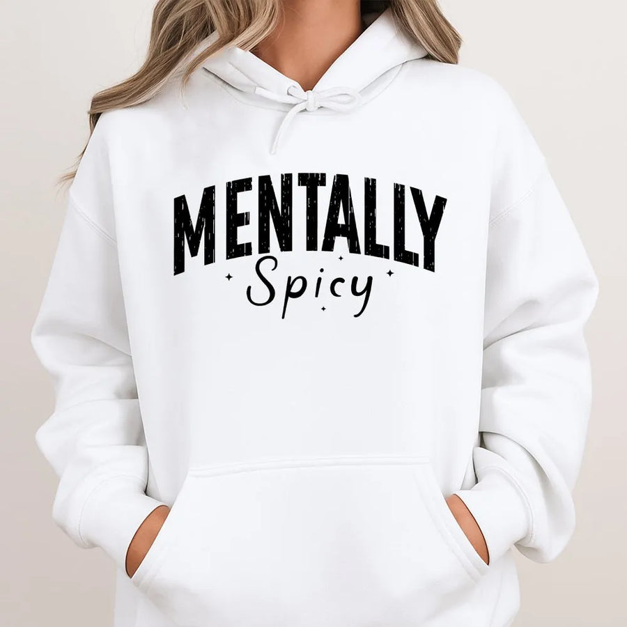 Mentally Spicy Hoodie | Sarcastic Mental Health Graphic | Cotton-Poly Premium Blend | Funny Aesthetic Gift for Women and Men