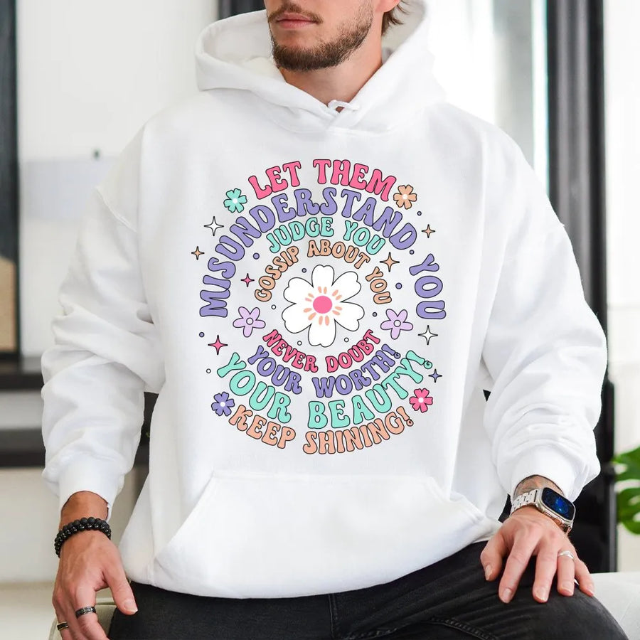 Inspirational Quote Hoodie | Let Them Judge You Positive Mental Health Graphic | Premium Cotton Blend | Gift for Her Mental Health Awareness