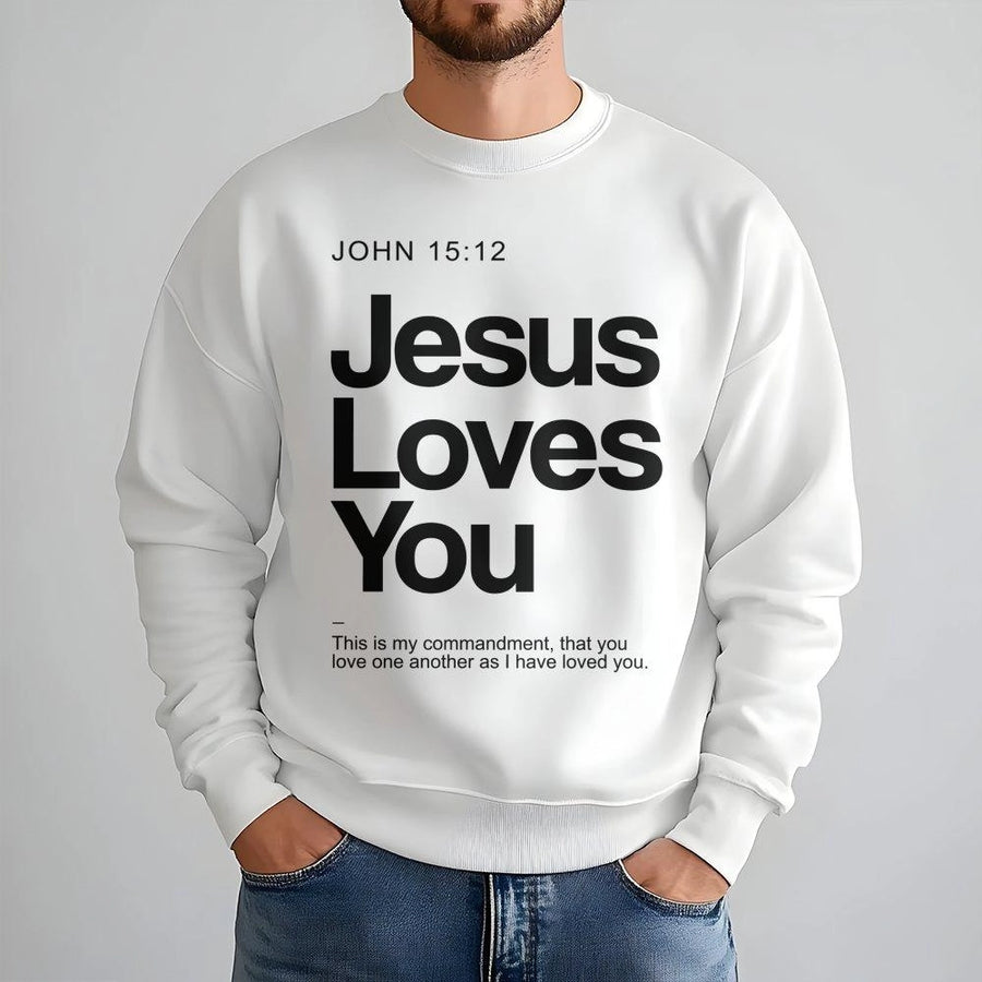 Jesus Loves You Sweatshirt | John 15:12 Bible Verse Typography | Premium Cotton Blend Crewneck | Christian Gift for Men and Women Faith Apparel