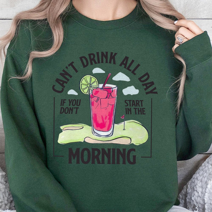 Can't Drink All Day If You Don't Start In The Morning Sweatshirt | Golf Cocktail Graphic | Premium Cotton Blend | Funny Golfer Gift For Men Women
