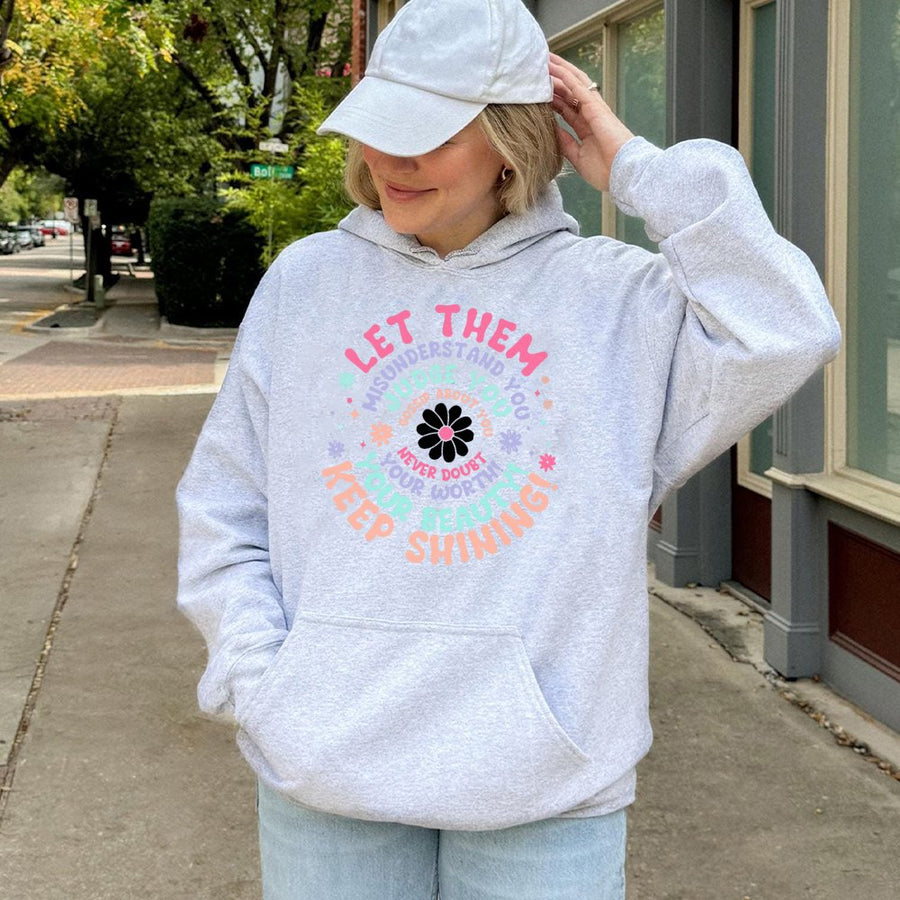 Let Them Misunderstand You Hoodie | Inspirational Quote Graphic Design | Cotton-Poly Blend Premium Quality | Self Love Gift for Women