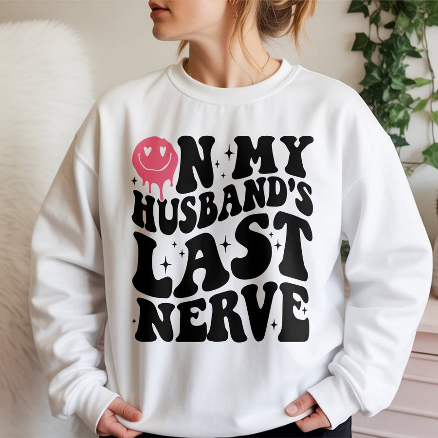 On My Husband's Last Nerve Sweatshirt | Funny Wife Retro Graphic Design | Premium Cotton Blend Crewneck | Sassy Relationship Gift For Her