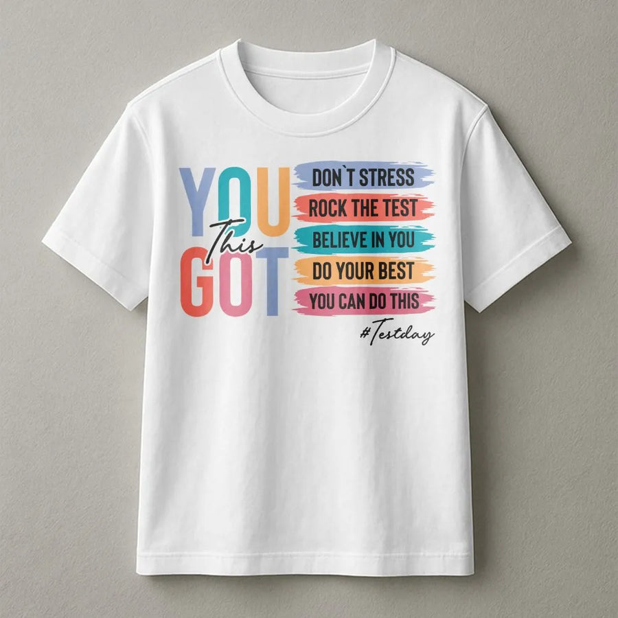 Teacher Test Day T-Shirt | Motivational You Got This Graphic | Soft Cotton Tee | Gift for Teacher Team, State Testing Crew