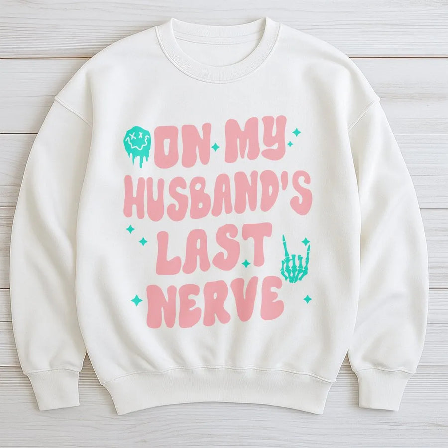 On My Husband's Last Nerve Sweatshirt | Funny Retro Wife Humor Graphic | Premium Cotton Blend Crewneck | Sarcastic Gift for Her
