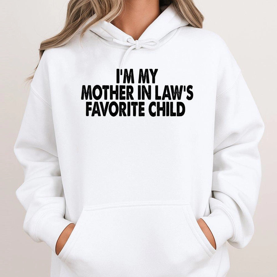 I'm My Mother In Law's Favorite Child Hoodie | Funny Sarcastic Quote Graphic | Premium Cotton Blend Unisex Sweatshirt | Humorous Gift For In-Laws