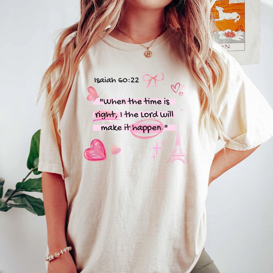 Isaiah 60:22 Christian T-Shirt | When The Time Is Right Faith Graphic | Soft 100% Cotton | Religious Gift For Women & Bible Verse Lovers