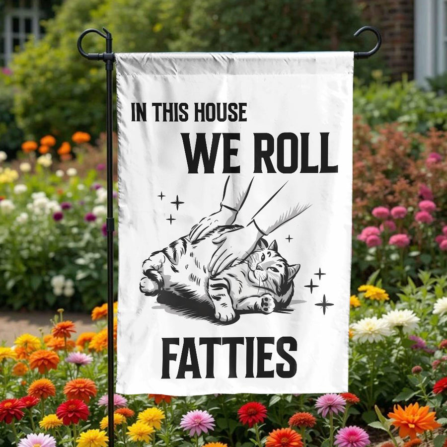 Funny Cat Garden Flag | In This House We Roll Fatties Cute Chubby Kitty Decor | Premium Weather-Resistant Polyester | Gift for Cat Lovers