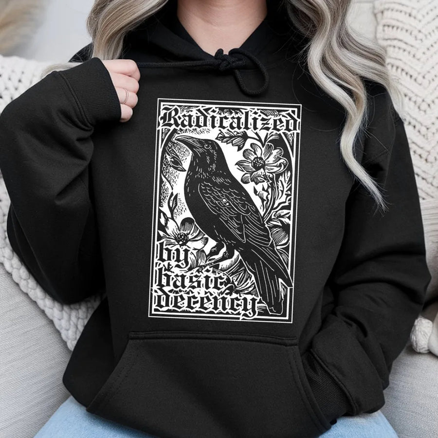 Radicalized By Basic Decency Hoodie | Gothic Crow Illustration Graphic | Premium Cotton Blend | Unisex Activist Gift