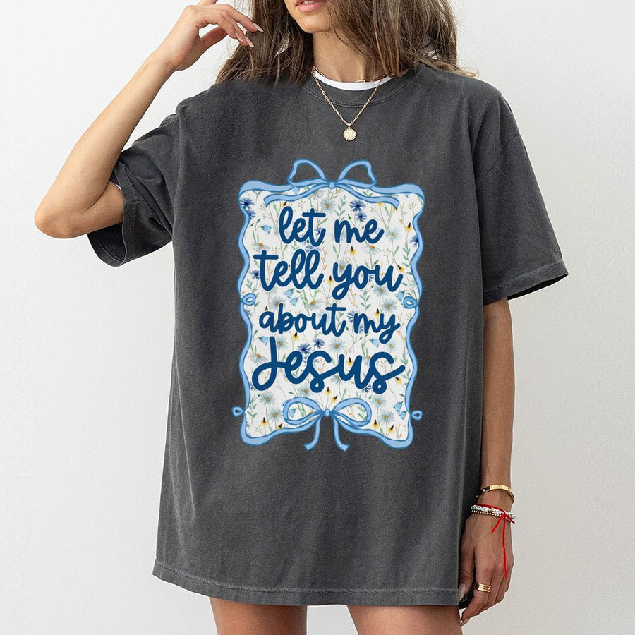 Let Me Tell You About My Jesus T-Shirt | Coquette Aesthetic Floral Bow Graphic | Premium Soft Cotton | Faith-Based Christian Gift for Women