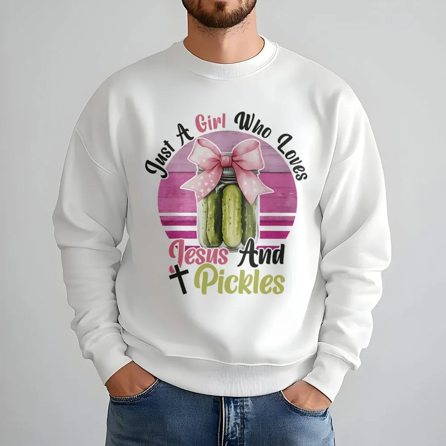 Just A Girl Who Loves Jesus And Pickles Sweatshirt | Funny Faith Based Religious Graphic Pullover | Soft Cotton Blend | Christian Gift For Women