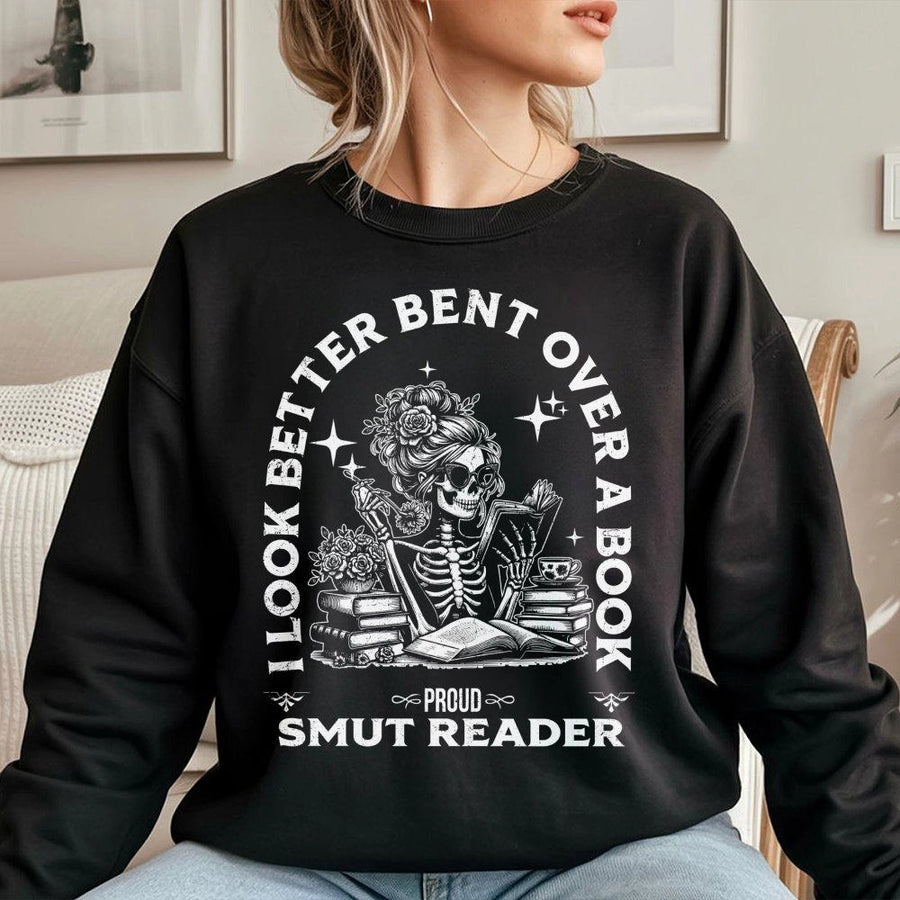 Smut Reader Sweatshirt | I Look Better Bent Over A Book Graphic | Premium Cotton Blend Crewneck | Funny Book Lover Gift For Her & Bookworm