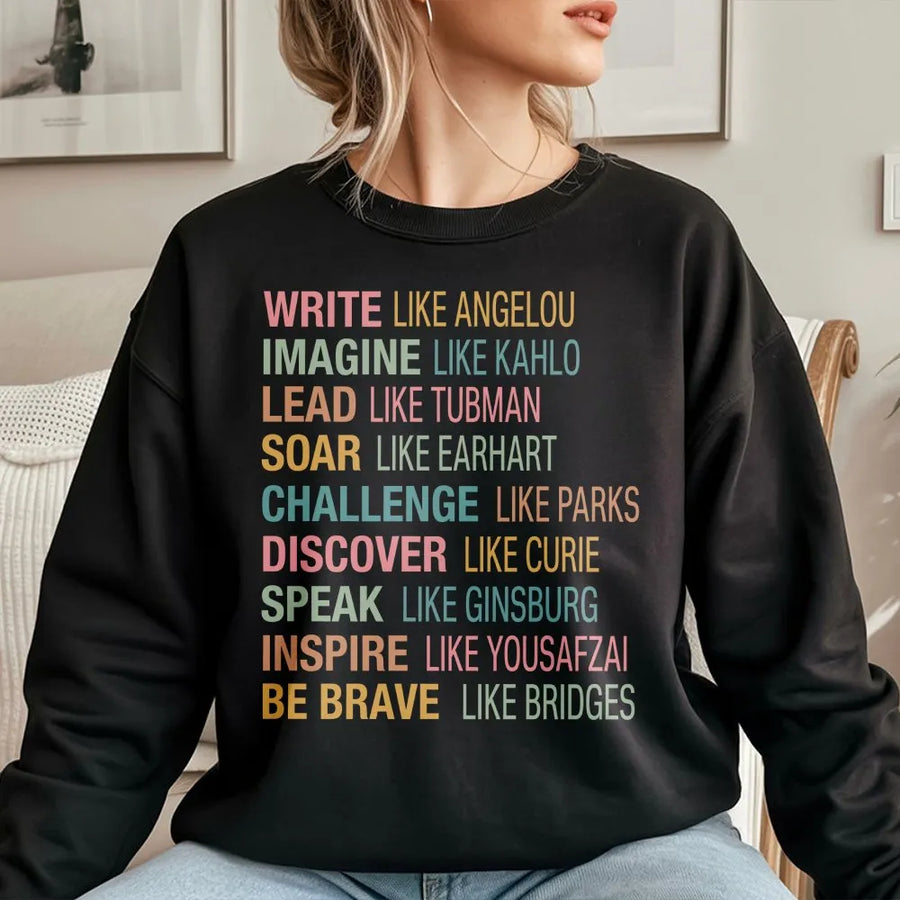 Inspirational Women Sweatshirt | Historical Figures Graphic Print | Premium Cotton Blend | Empowerment Gift for Teachers and Students