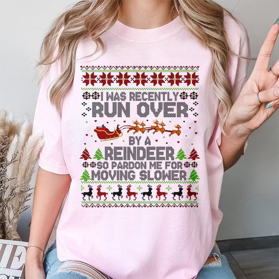 I Was Recently Run Over By A Reindeer T-Shirt | Funny Ugly Christmas Sweater Style Graphic | Premium Soft Cotton | Unisex Holiday Gift For Men And Women