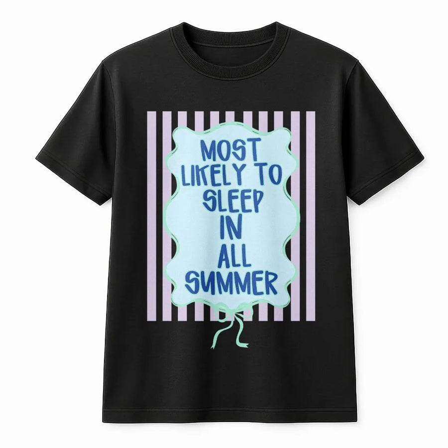 Most Likely To Sleep In All Summer T-Shirt | Funny Vacation Quote Graphic Tee | Premium Soft Cotton | Gift for Teenagers & Sleep Lovers
