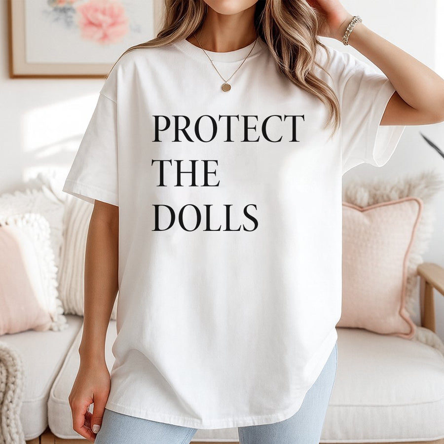 Protect The Dolls T-Shirt | Minimalist Feminist Graphic Tee | 100% Cotton Premium Unisex Shirt | Empowering Human Rights Gift For Her