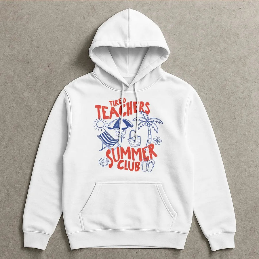 Tired Teachers Summer Club Hoodie | Funny Summer Vacation Graphic | Soft Cotton Blend Sweatshirt | End of School Year Gift for Teacher
